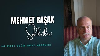 44- Post Degil Dost Meselesi