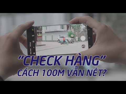 Đánh giá camera Galaxy S10+ : "check hàng" cách 100m vẫn nét?