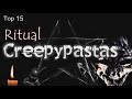 Top 15 Ritual Creepypastas [Censored]
