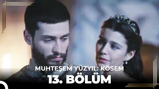 Muhteşem Yüzyıl Kösem 13. Bölüm