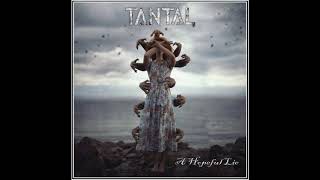 Tantal - A Hopeful Lie