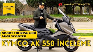 Sport Touring Gibi Maxi Scooter | Kymco AK 550 İnceleme | Hayat Motorla Güzel