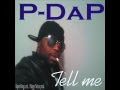 P-Dap-Tell me