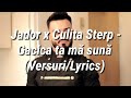 Jador x Culița Sterp - Gacica ta mă suna (Versuri/Lyrics)