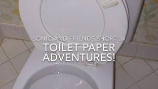 Sonic And Friends Short 3 Toilet Paper Adventures