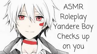 Yandere Boy Checks Up On You ASMR Roleplay
