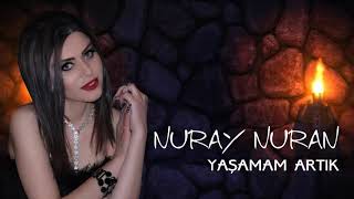 Nuray Nuran - Yaşamam Artık