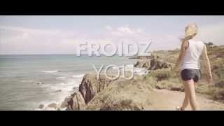 Froidz - You (Official Video)