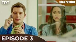 Old Story - Episode 3