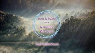 Watch Iron  Wine A History Of Lovers video