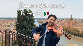 Someone You Loved - Violin Cover by Petar Markoski (Verona, Italy 🇮🇹)