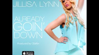 Jillisa Lynn - Already Goin' Down