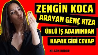 Zengin Koca Arayan Kıza İş Adamından Hayat Dersi - Nilgün BODUR ⎮ Kişisel Gelişim