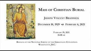 Mass of Christian Burial for Joseph Braddock - February 19, 2021