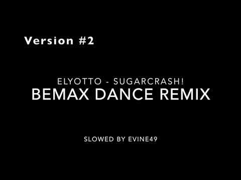 Elyotto - SugarCrash! Bemax Dance Remix SLOWED (V2)