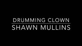 Watch Shawn Mullins Drumming Clown video