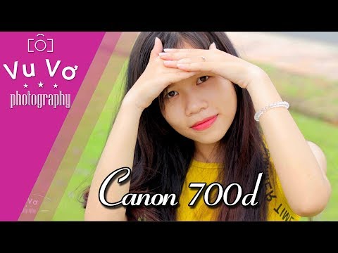 Trải nghiệm máy ảnh Canon 700D lens 50mm 1.8 xóa phông tốt