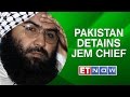 Pakistan Arrests JeM Chief Maulana Masood Azhar