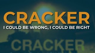 Watch Cracker I Could Be Wrong I Could Be Right video
