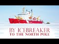 By Icebreaker to the North Pole Part 2 (1995) | Wayne Grady | Lewis Cohen