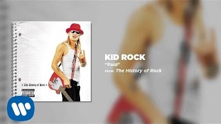 Watch Kid Rock Paid video
