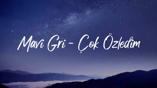 Mavi Gri - Çok Özledim (Lyrics)