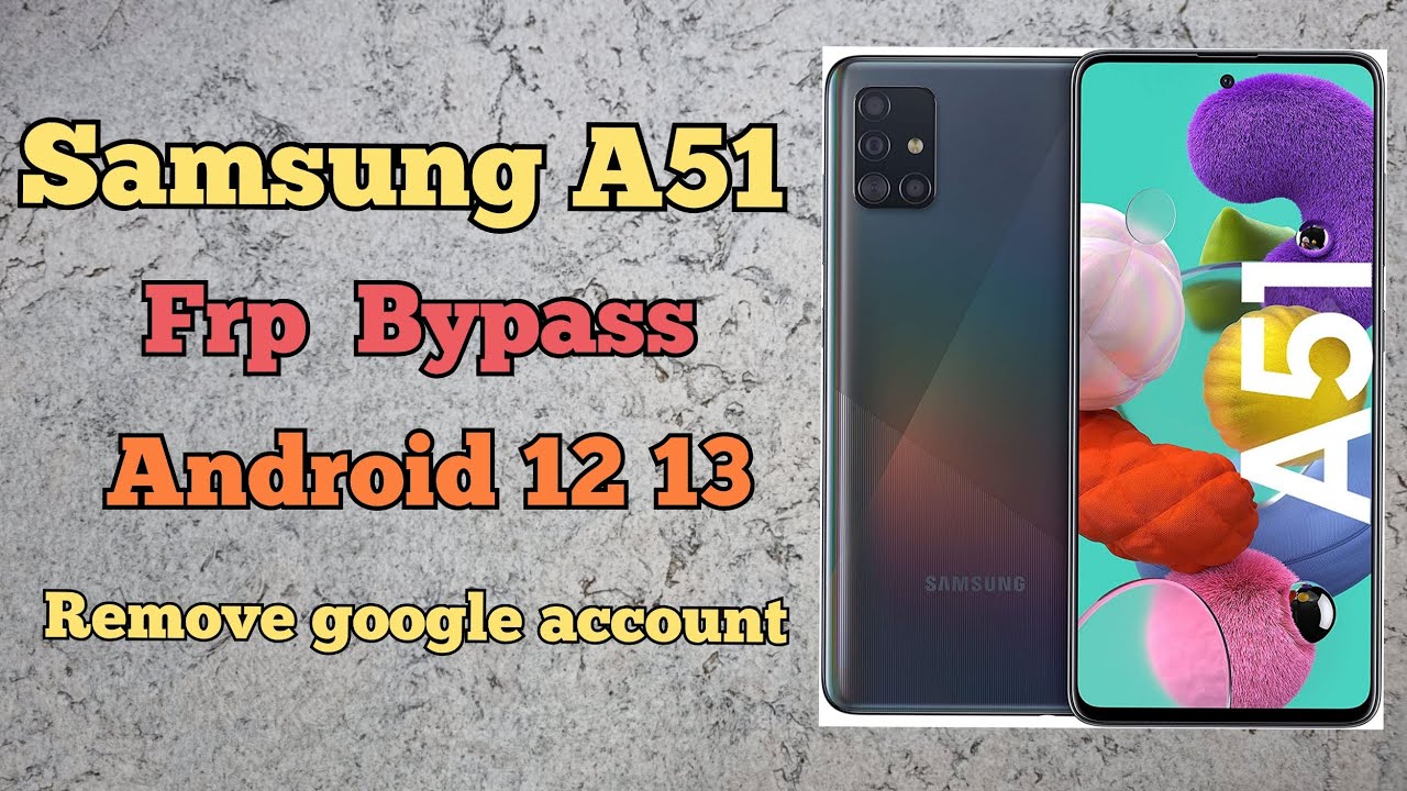 Frp Bypass 2023 Samsung Galaxy A51 How To Remove Google Frp Bypass 2023 Samsung Galaxy A51 How To Remove Google