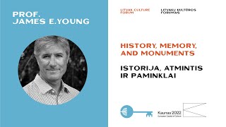 Litvak Culture Forum 2022 / Prof. James E.Young (US): History, Memory, and Monuments