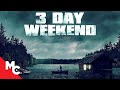 3 Day Weekend | Full Movie | Survival Thriller | Maya Stojan