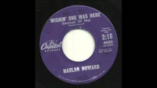 Watch Harlan Howard Wishin She Was Here instead Of Me video