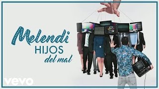 Watch Melendi Hijos Del Mal video