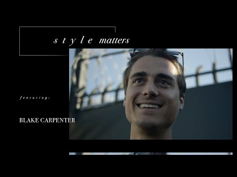 Blake Carpenter - Style Matters