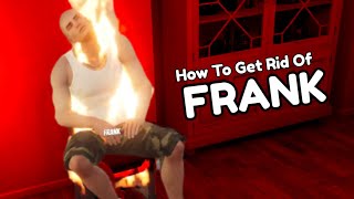 How To Get Rid Of Frank - House Party