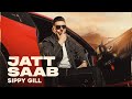 Jatt Saab || FULL VIDEO || Sippy Gill | Mr Penduz | Sudh Singh | Latest Punjabi Song 2022