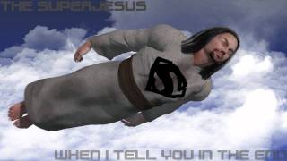 Watch Superjesus When I Tell You In The End video
