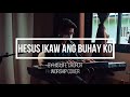 Hesus ikaw ang buhay ko by His life Church (worship cover)