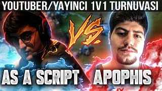 As A Script Vs Apophis Büyük Youtuberyayinci 1V1 Turnuvasi Lolpi̇t