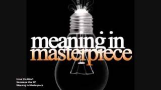 Watch Meaning In Masterpiece Have The Heart video
