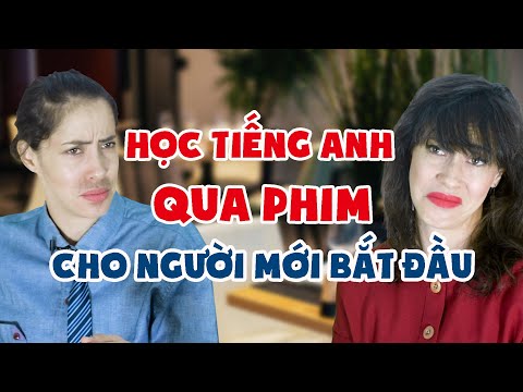 HỌC TIẾNG ANH QUA PHIM CHO NGƯỜI MỚI BẮT ĐẦU - Học tiếng Anh Online (Trực tuyến)