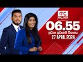 Derana News 6.55 PM 27-04-2024