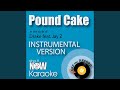 Pound Cake (In the Style of Drake feat. Jay Z) (Instrumental Karaoke Version)