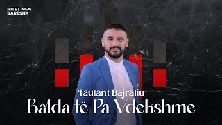 Taulant Bajraliu - Balada Të Pa Vdekshme