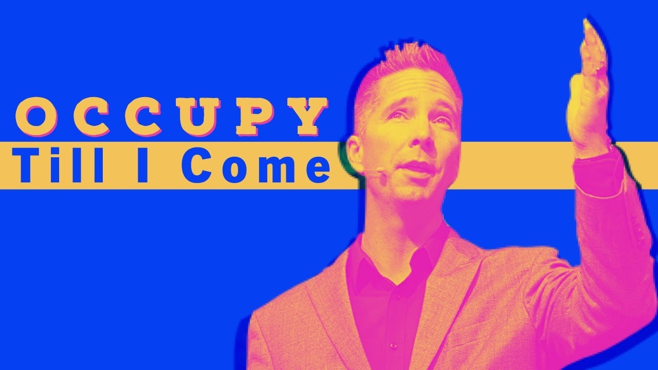 Occupy Till I Come - Pastor Terry Linscott