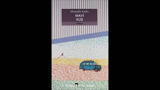 Mustafa Kutlu Mavi Kuş Sesli Kitap 5. Bölüm