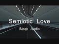 Blaqk Audio - Semiotic Love Lyrics