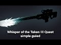 Whisper Of The Taken III Quest (Simple Guide) -  Into The Light / Destiny 2