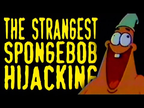 The Strangest SpongeBob Hijacking Recorded