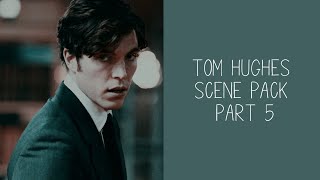 Tom Hughes Scenes | Part 5 [1080p + Mega link]