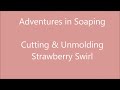 Cutting & Un-molding Strawberry Swirl Soap