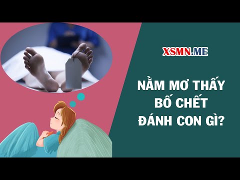 Nằm ngủ mơ thấy bố chết đánh con gì? Giải mã giấc mơ thấy bố chết